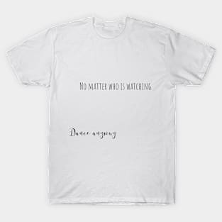 dance anyway T-Shirt